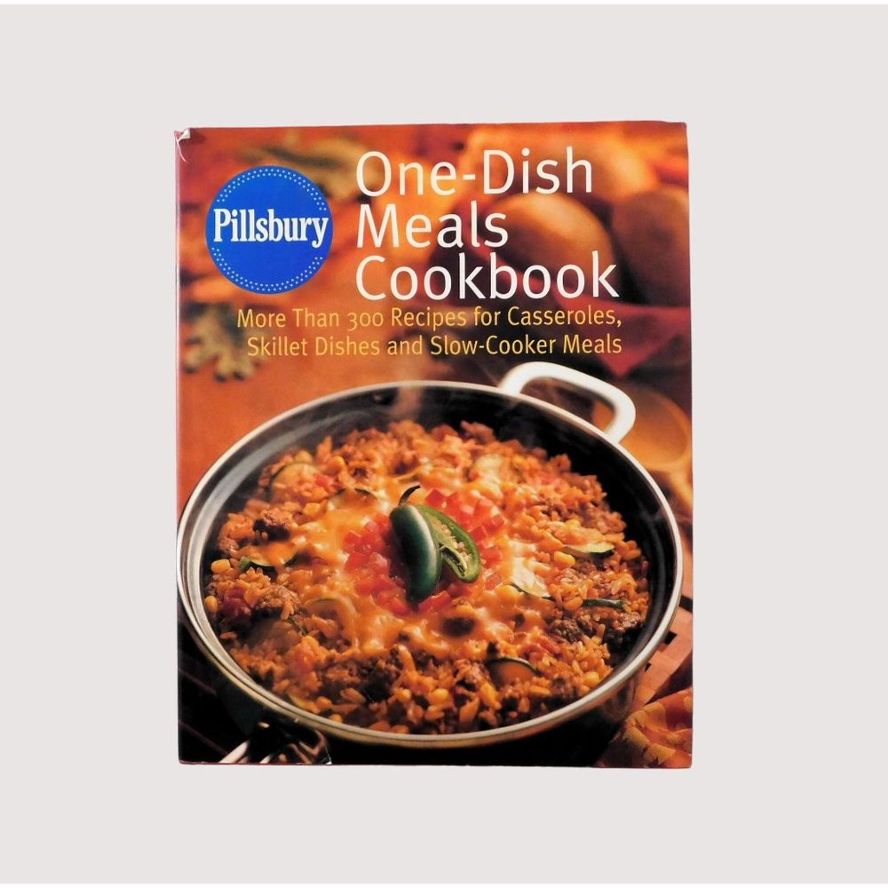 Pillsbury One Dish Meals Cookbook 1999 HB Casseroles Skillet Dishes Slow Cooker